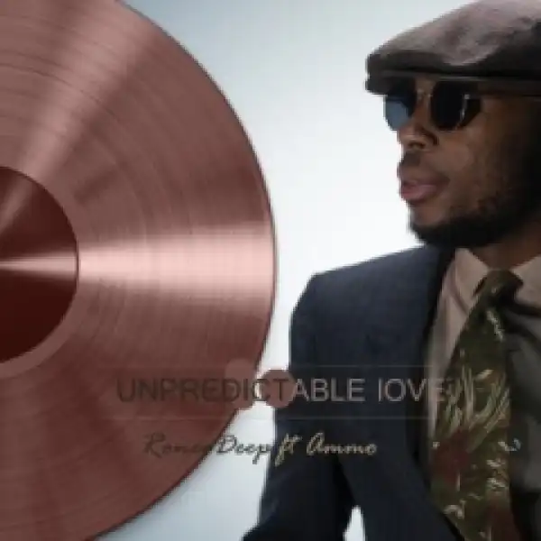 RoneeDeep - Unpredictable Love Ft. Ammo